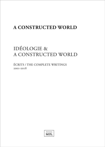 A Constructed World - Idéologie & a constructed world.