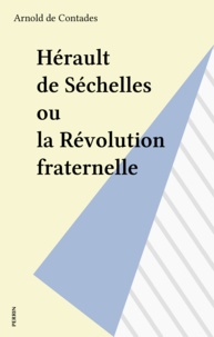 A Contades - Hérault de Séchelles ou la Révolution fraternelle.