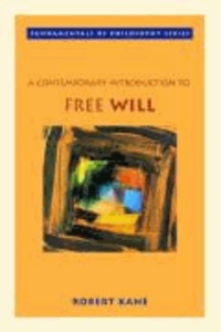 Robert Kane - A Contemporary Introduction to Free Will.