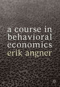 A Course in Behavioral Economics.