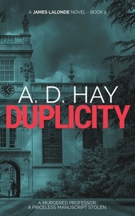  A. D. Hay - Duplicity - James Lalonde Amateur Sleuth Mysteries, #2.