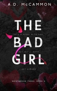  A.D. McCammon - The Bad Girl - Westbrook three, #2.