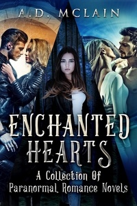  A.D. McLain - Enchanted Hearts: A Collection Of Paranormal Romance Novels.