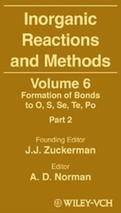 A-D Norman et J-J Zuckerman - Inorganic Reactions And Methods. Volume 6 Formation Of Bonds To O S Se Te Po Part 2.