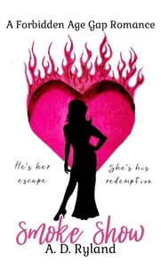 Smoke Show: A Forbidden Age Gap Romance