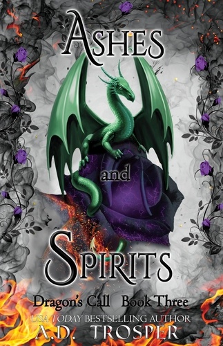 A.D. Trosper - Ashes and Spirits - Dragon's Call, #3.