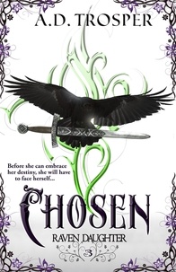  A.D. Trosper - Chosen - Raven Daughter, #3.