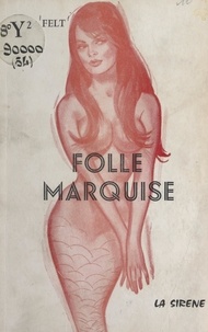 A. de Felt - Folle marquise.