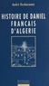 A Dechavanne - Histoire de Daniel, Français d'Algérie.