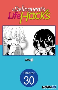 A Delinquent's Life Hacks #030