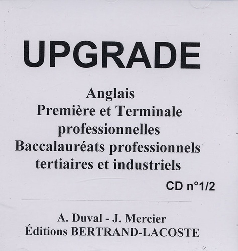 A Duval et J Mercier - Anglais 1e et Tle professionnelles Baccalauréats professionnels tertiaires et industriels Upgrade - Pack de 2 CD-Audio.