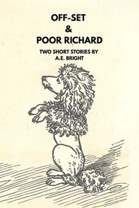 OFF-SET and Poor Richard: Two Short Stories by A.E. Bright