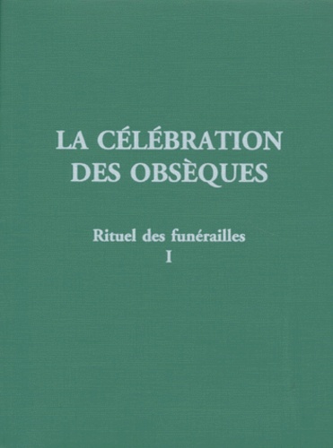  A.e.l.f. - La Celebration Des Obseques. Tome 1. Rituel Des Funerailles, 2eme Edition.