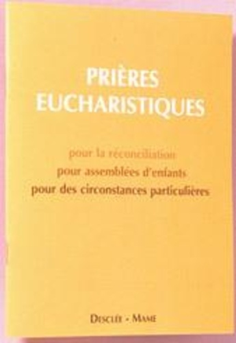  A.e.l.f. - Les Prieres Eucharistiques. Pour La Reconciliation Pour Assemblees D'Enfants Pour Des Circonstances Particulieres.