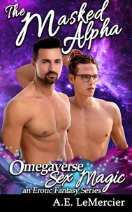 The Masked Alpha - a m/m Omegaverse Dark Academia Romance