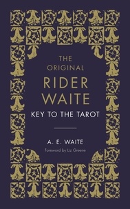A.E. Waite - The Key To The Tarot - What Tarot Is - And How To Consult It.