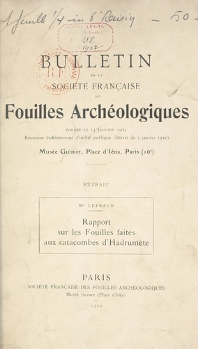 Rapport sur les Fouilles faites aux catacombes d'Hadrumète. Mars 1912 – novembre 1913