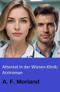 Attentat in der Wiesen-Klinik: Arztroman