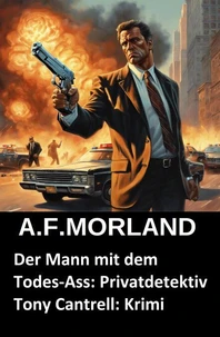 Der Mann mit dem Todes-Ass: Privatdetektiv Tony Cantrell: Krimi