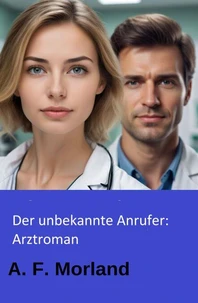 Der unbekannte Anrufer: Arztroman