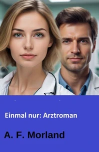 Einmal nur: Arztroman