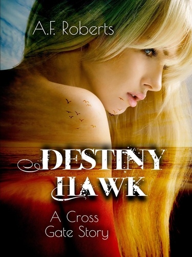  A.F. Roberts - Destiny Hawk - Cross Gate, #4.