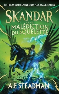 A.F. Steadman - Skandar - tome 4 - et la malédiction du squelette.