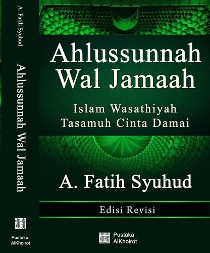  A.Fatih Syuhud - Ahlussunnah Wal Jamaah: Islam Wasathiyah Tasamuh Cinta Damai.