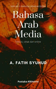 Bahasa Arab Media Televisi, Cetak, Online  Untuk Pelajar Tingkat Lanjut