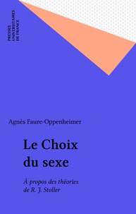 A Faure-Oppenheimer - Le Choix du sexe - À propos des théories de R.J. Stoller.