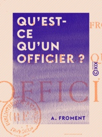 A. Froment - Qu'est-ce qu'un officier ?.