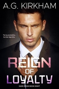  A.G. Kirkham - Reign Of Loyalty - Dark Reign, #8.
