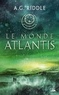 A. G. Riddle - La trilogie Atlantis Tome 3 : Le monde Atlantis.