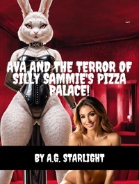  A.G. Starlight - Ava and the Terror of Silly Sammie's Pizza Palace!.