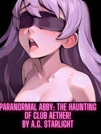 Paranormal Abby: The Haunting of Club Aether!