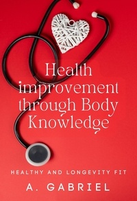  A. Gabriel - Health improvement through Body Knowledge.