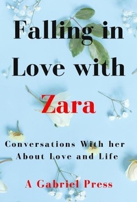 Téléchargez kindle books to ipad gratuitement Falling in Love with Zara: Conversations With Her About Love and Life en francais 9798223646136 FB2 ePub MOBI