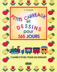 Petits Carreaux Et Dessins Pour 365 Jours. Cahier D'Eveil Pour Les Enfants