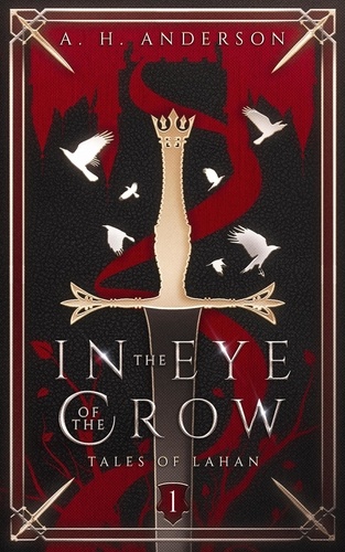  A. H. Anderson - In the Eye of the Crow - Tales of Lahan, #1.