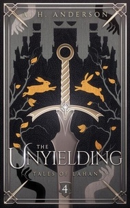 Téléchargement gratuit de livres audio pour iPod The Unyielding - Tales of Lahan, #4 9781738869992 en francais par A. H. Anderson
