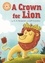 A Crown for Lion. Independent Reading Orange 6