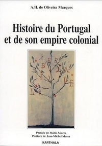A-H de Oliveira Marques - Histoire du Portugal et de son empire colonial.