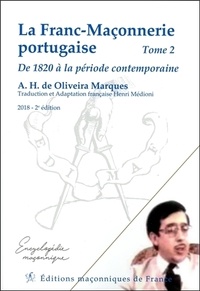 A-H de Oliveira Marques - La franc-maçonnerie portugaise - Tome 2, De 1820 à la période contemporaine.