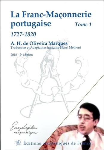 A-H de Oliveira Marques - La Franc-Maçonnerie portugaise - Tome 1, 1727-1820.