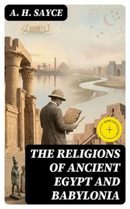The Religions of Ancient Egypt and Babylonia