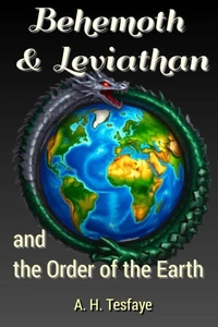 Behemoth &amp; Leviathan and The Order of the Earth