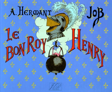 A Hermant et  Job - Le Bon roy Henry.