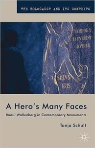 A Hero's Many Faces - Raoul Wallenberg in Contemporary Monuments.
