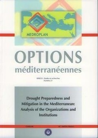 A. Iglesias et M. Moneo - Drought preparedness and mitigation in the mediterranean : analysis of the organizations and institutions (Options méditerranéennes Série B N° 51 2005).