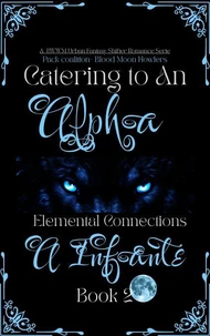 Catering to An Alpha; Elemental Connections
